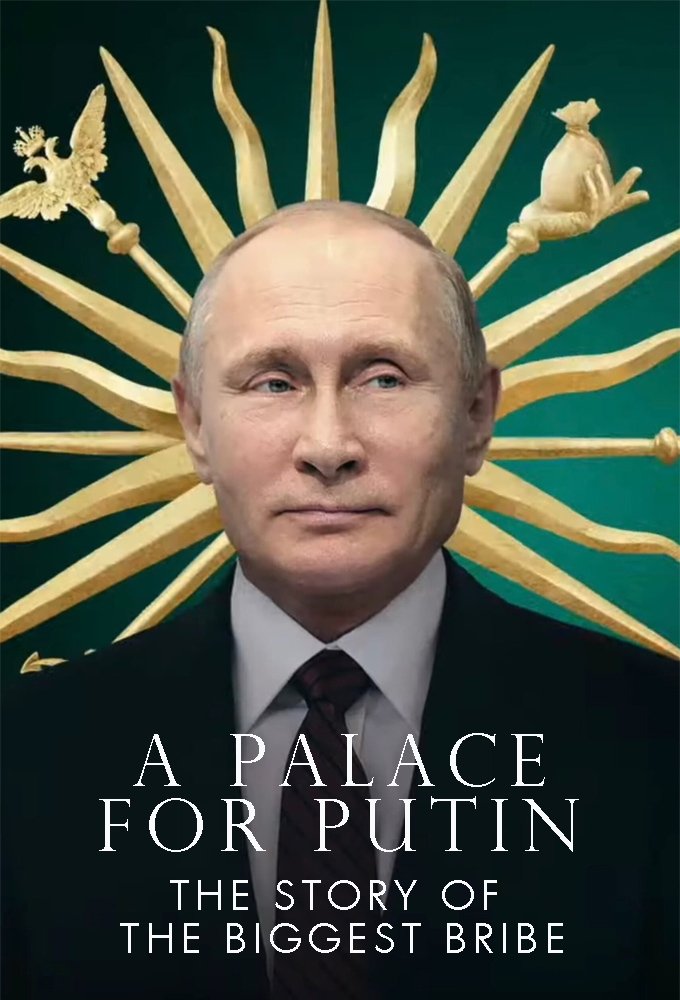 Putin's Palace: History of World's Largest Bribe poster
